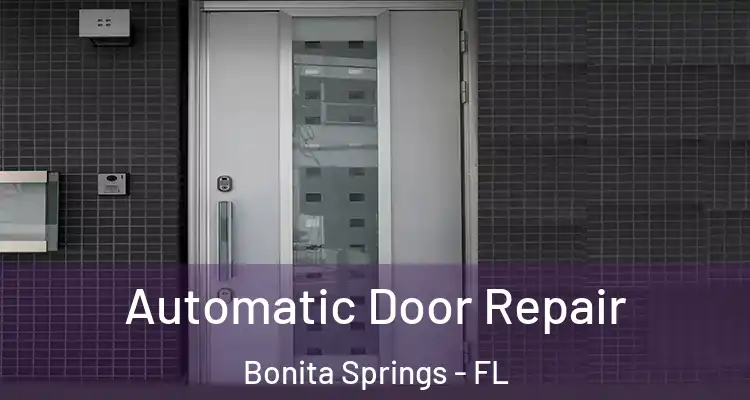  Automatic Door Repair Bonita Springs - FL