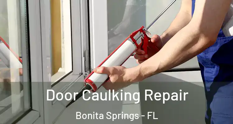  Door Caulking Repair Bonita Springs - FL