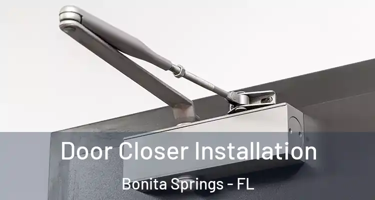  Door Closer Installation Bonita Springs - FL