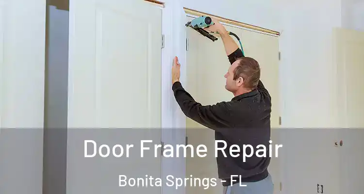  Door Frame Repair Bonita Springs - FL