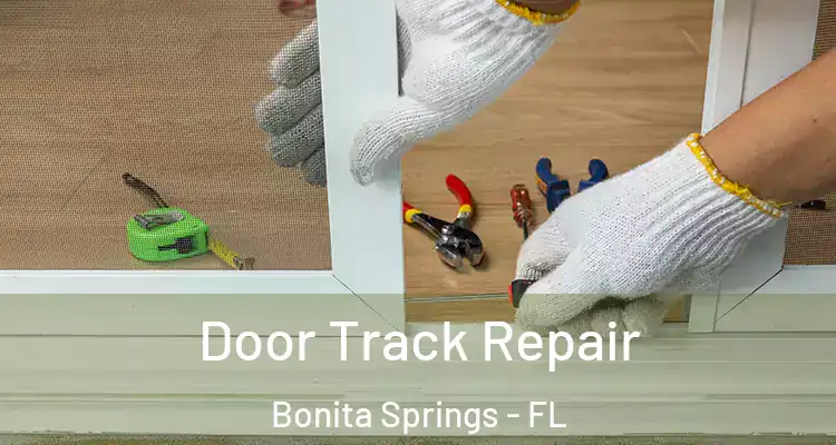  Door Track Repair Bonita Springs - FL