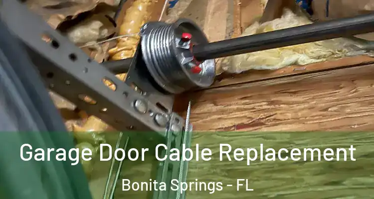  Garage Door Cable Replacement Bonita Springs - FL