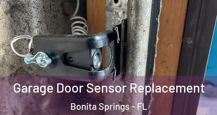  Garage Door Sensor Replacement Bonita Springs - FL