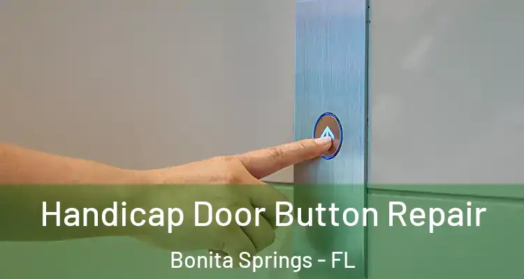  Handicap Door Button Repair Bonita Springs - FL