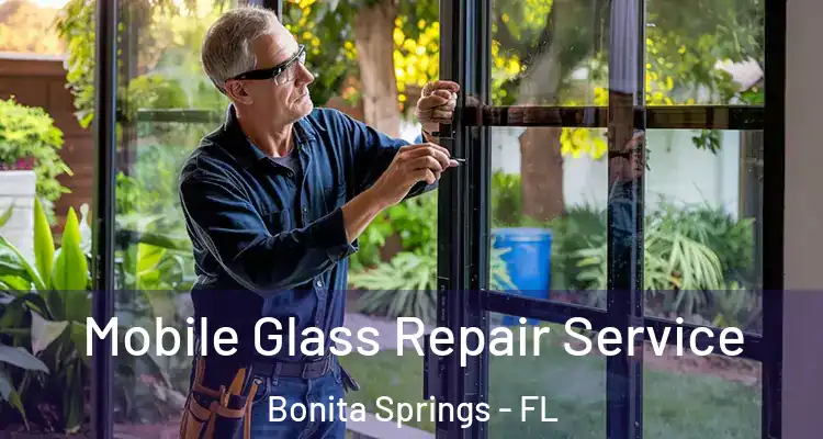  Mobile Glass Repair Service Bonita Springs - FL