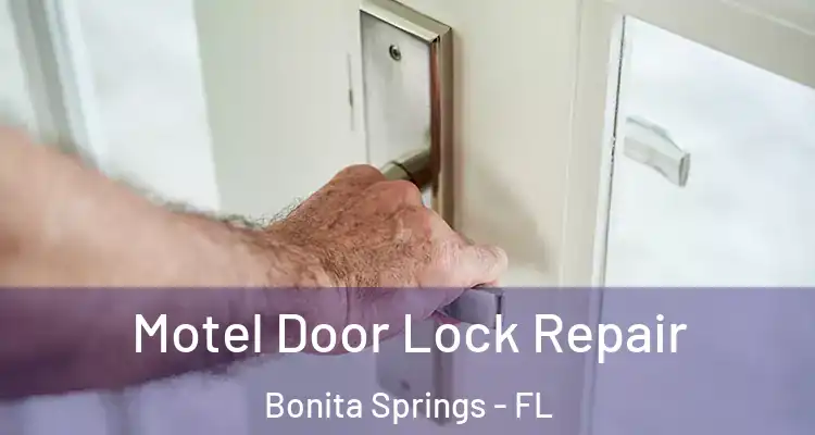  Motel Door Lock Repair Bonita Springs - FL