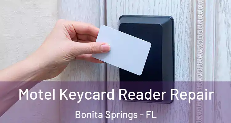  Motel Keycard Reader Repair Bonita Springs - FL