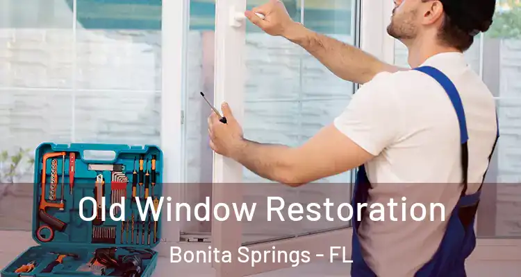  Old Window Restoration Bonita Springs - FL