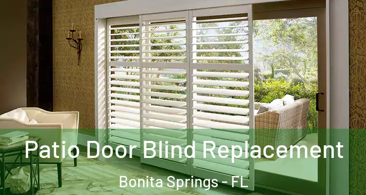  Patio Door Blind Replacement Bonita Springs - FL