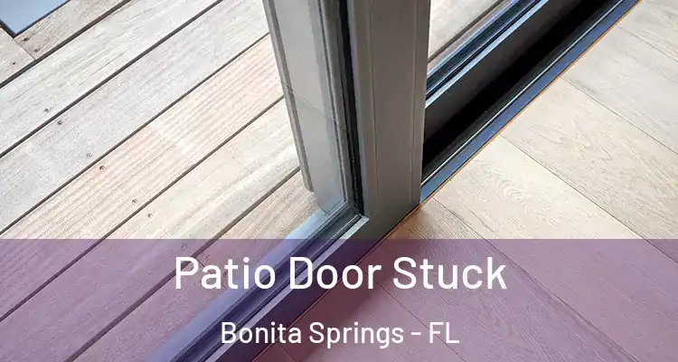  Patio Door Stuck Bonita Springs - FL