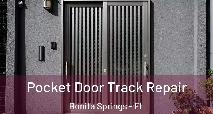  Pocket Door Track Repair Bonita Springs - FL