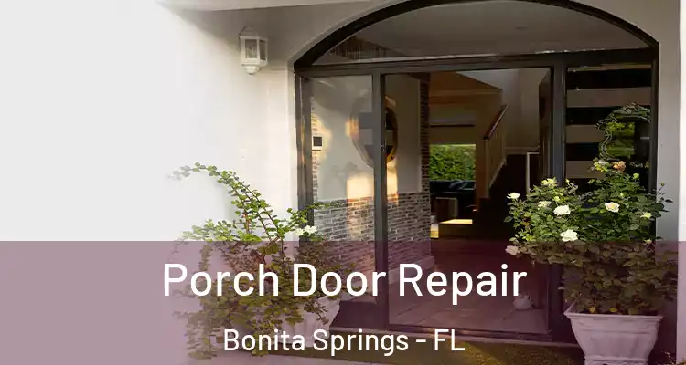  Porch Door Repair Bonita Springs - FL