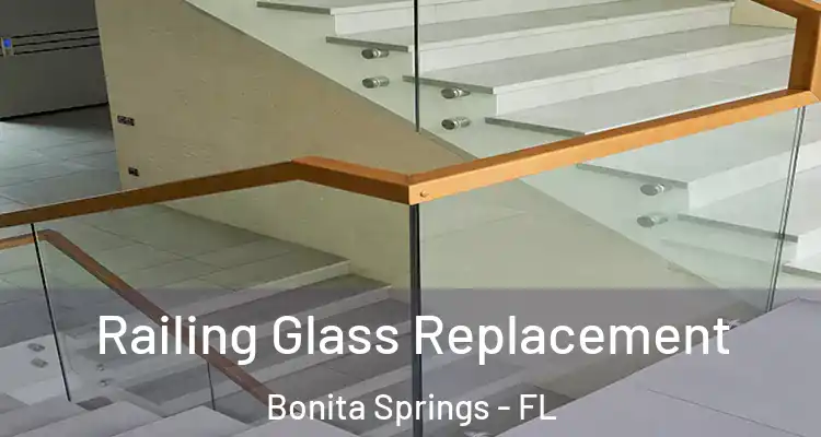  Railing Glass Replacement Bonita Springs - FL