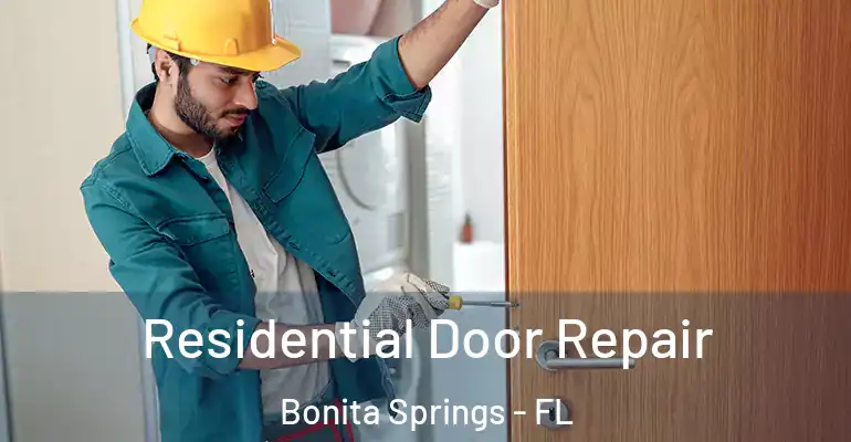  Residential Door Repair Bonita Springs - FL