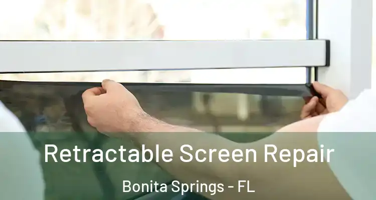  Retractable Screen Repair Bonita Springs - FL