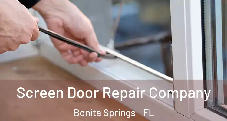  Screen Door Repair Company Bonita Springs - FL
