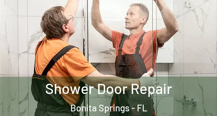  Shower Door Repair Bonita Springs - FL