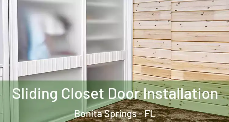  Sliding Closet Door Installation Bonita Springs - FL