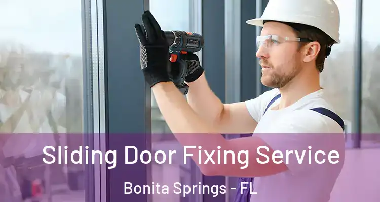  Sliding Door Fixing Service Bonita Springs - FL