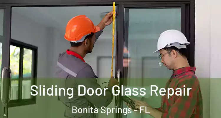  Sliding Door Glass Repair Bonita Springs - FL