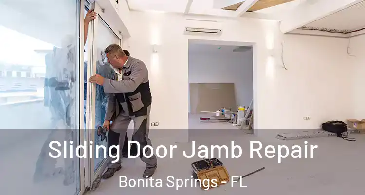  Sliding Door Jamb Repair Bonita Springs - FL