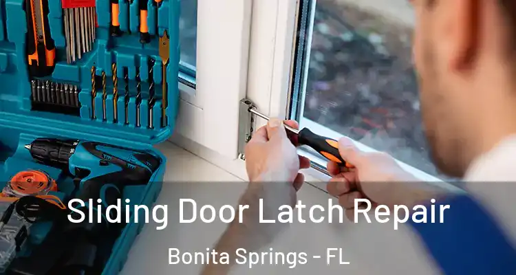  Sliding Door Latch Repair Bonita Springs - FL