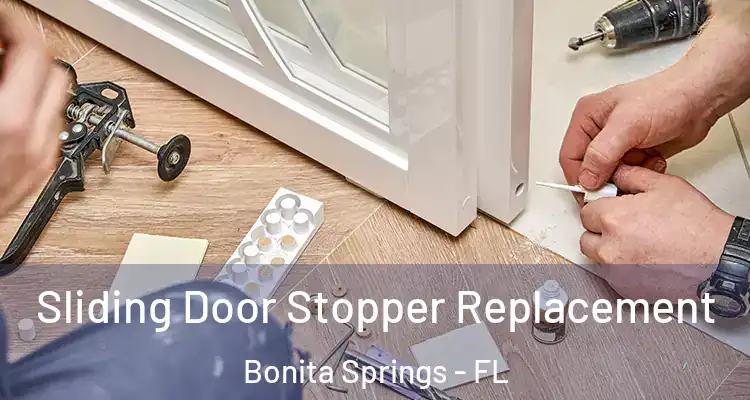  Sliding Door Stopper Replacement Bonita Springs - FL
