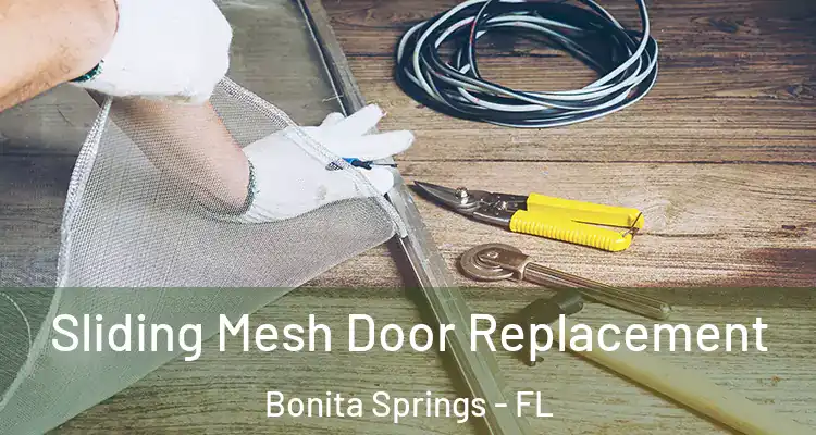  Sliding Mesh Door Replacement Bonita Springs - FL