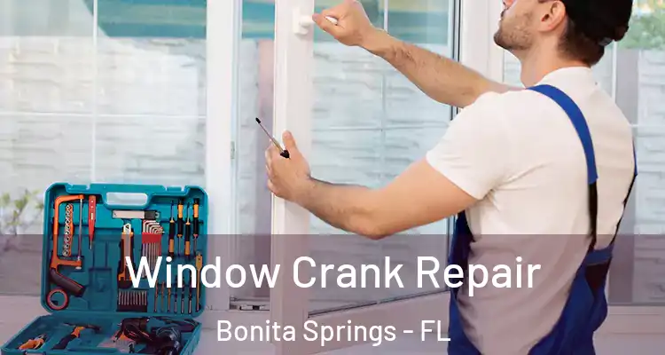  Window Crank Repair Bonita Springs - FL